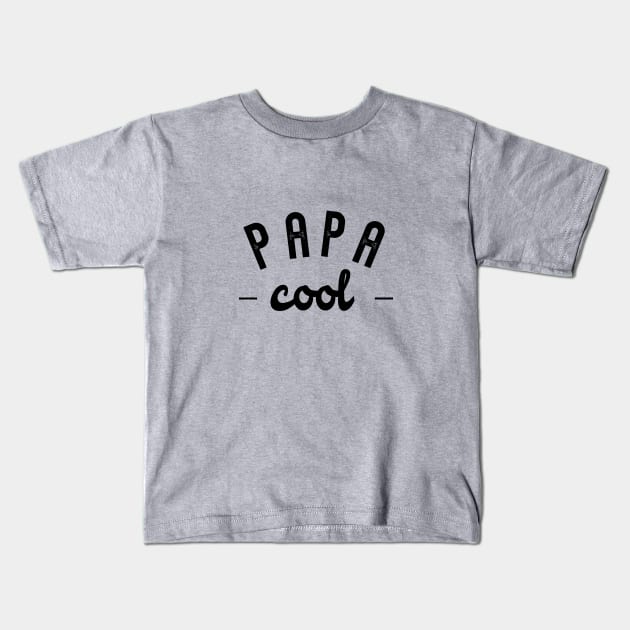 Papa Cool Kids T-Shirt by NotoriousMedia